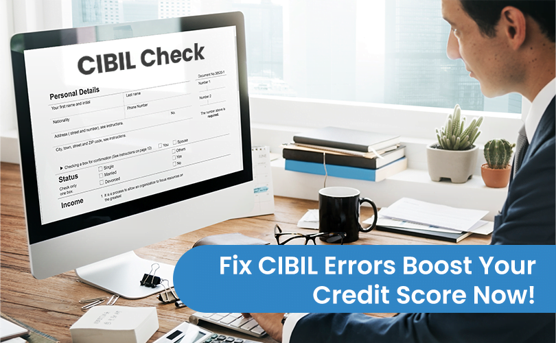 Fix CIBIL Errors: Boost Your Credit Score Now!